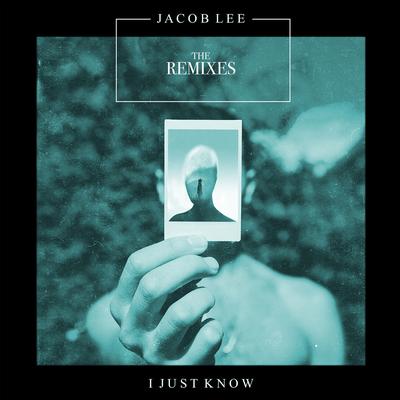 I Just Know (The Remixes)'s cover