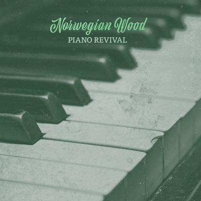 Norwegian Wood (Piano Version) By Piano Revival's cover