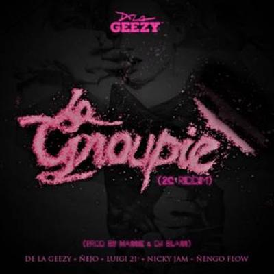 La Groupie By De La Ghetto, Luigi 21 Plus, Ñengo Flow, Nicky Jam, Ñejo's cover