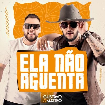 Ela Não Aguenta By Gustavo e Matteo's cover