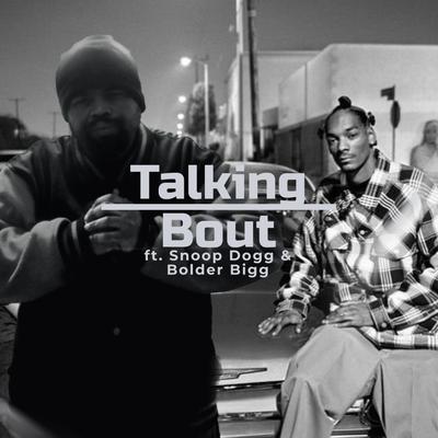 Talking Bout By Tone D., Bolder Bigg, Snoop Dogg's cover