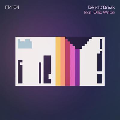 Bend & Break (Instrumental) By FM-84, Ollie Wride's cover