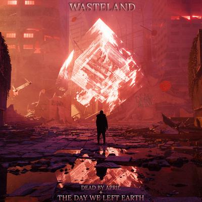 Wasteland By Dead by April, The Day We Left Earth's cover