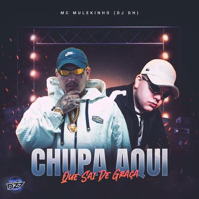 CHUPA AQUI QUE SAI DE GRAÇA's cover