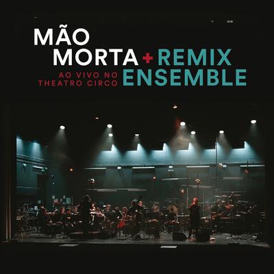 1º de Novembro (Ao Vivo) By Mão Morta, Remix Ensemble's cover