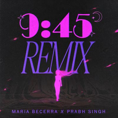 9:45 (Remix) By Maria Becerra, Prabh Singh's cover