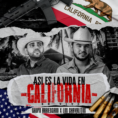 Asi Es La Vida En California By Grupo Arriesgado, Los Chavalitos's cover