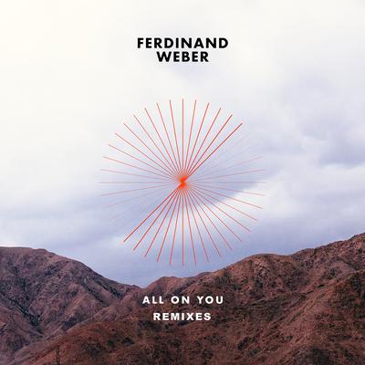 All on You (LEFTI Remix) By Ferdinand Weber, LEFTI's cover