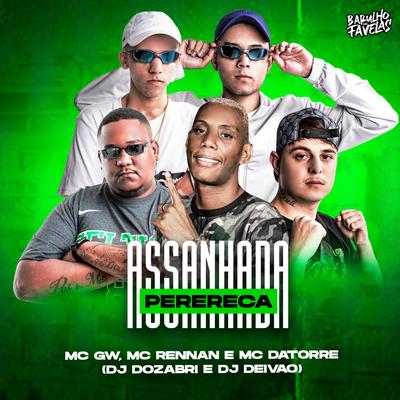 Perereca Assanhada By Mc Datorre, DJ Dozabri, Mc Rennan, Dj Deivão, Mc Gw's cover