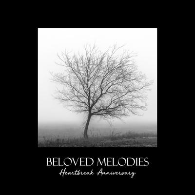 Heartbreak Anniversary By Beloved Melodies's cover