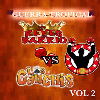 Reyes Del Barrio Vs Los Canchis Vol 2's cover