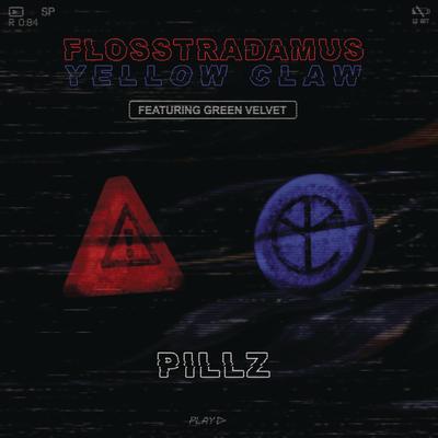 Pillz (feat. Green Velvet) By Green Velvet, Flosstradamus, Yellow Claw's cover