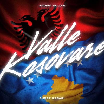 Valle Kosovare (feat. Shpat Kasapi) By Ardian Bujupi, Shpat Kasapi's cover
