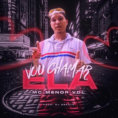 Vou Chamar Ela By MC Menor VLD, DJ Gbeats's cover