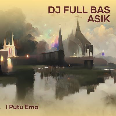 Dj Full Bas Asik's cover