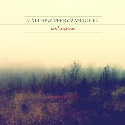 I Can’t Go Back Now By Matthew Perryman Jones's cover