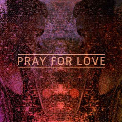 Pray For Love EP's cover