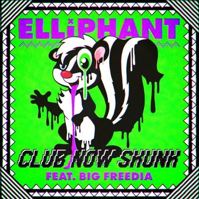 Club Now Skunk (feat. Big Freedia) By Elliphant, Big Freedia's cover