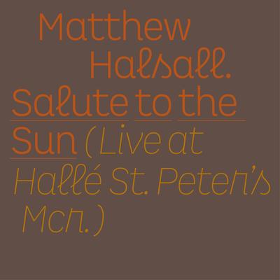 Joyful Spirits of the Universe (Live at Hallé St Peter's) By Matthew Halsall's cover