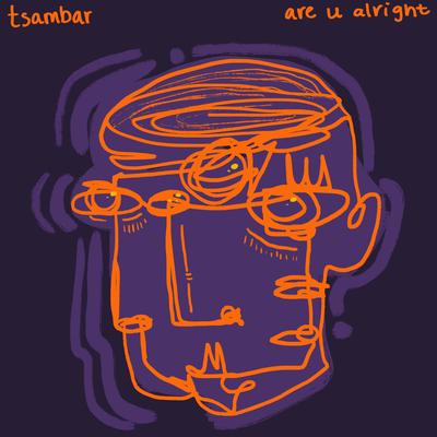 are u alright By tsambar's cover