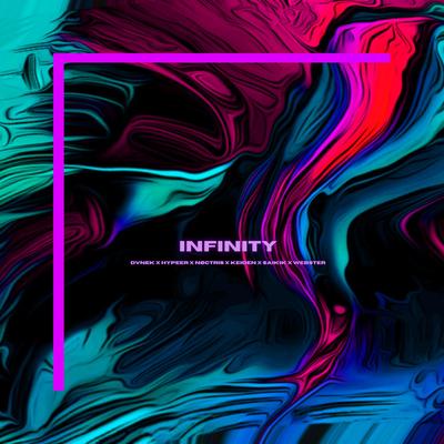 INFINITY By DVNEK, NØCTRIS, HYPEER, Keiden, Webster, Saikik's cover