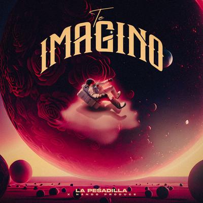 Te Imagino By Nando Produce, La pesadilla's cover