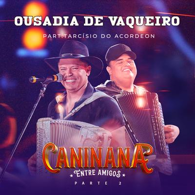 Ousadia de Vaqueiro By Caninana, Tarcísio do Acordeon's cover