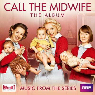 Call the Midwife (Music from the TV Series)'s cover