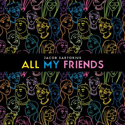 All My Friends By Jacob Sartorius's cover