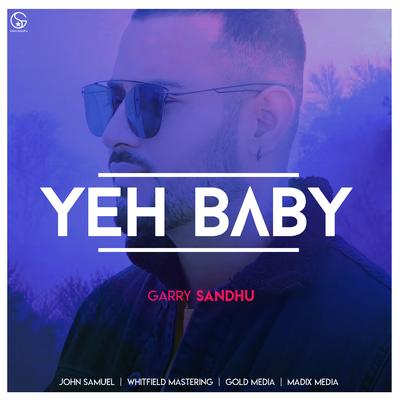 Yeh Baby By Garry Sandhu's cover