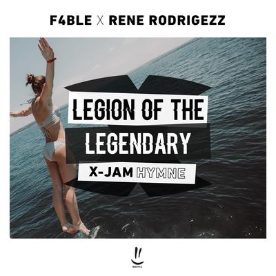 Legion of the Legendary (X-Jam Hymne) By Rene Rodrigezz, F4ble's cover