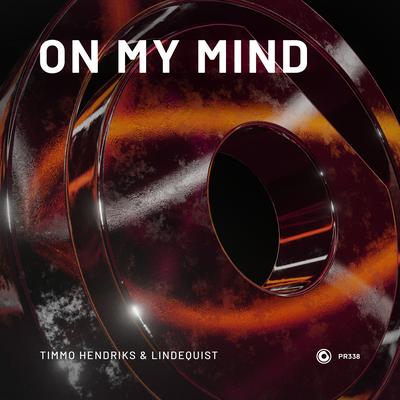 On My Mind By Timmo Hendriks & Lindequist's cover