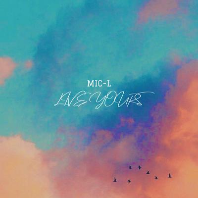 Live Yours By Mic-L's cover