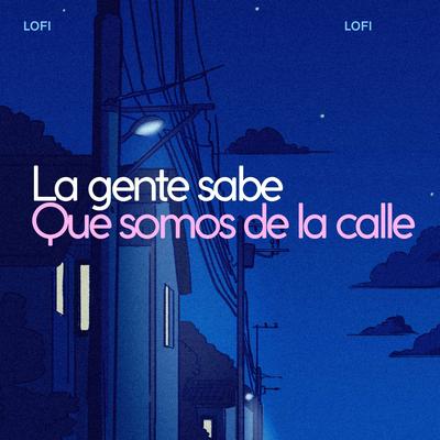 La Gente Sabe (Que Somos De La Calle)'s cover