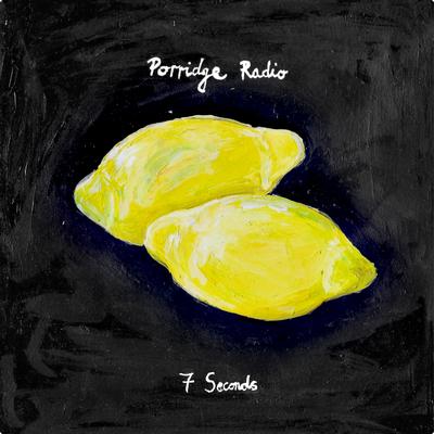 7 Seconds By Porridge Radio's cover