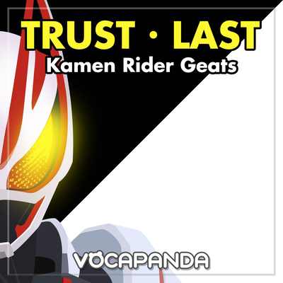 Trust Last (From "Kamen Rider Geats")'s cover