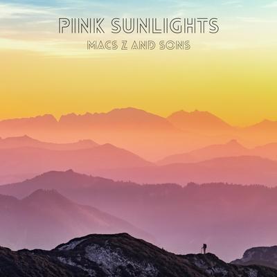 Pink Sunlights By MACS Z & Sons's cover