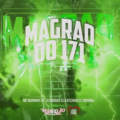 Magrão do 171 By MC MARINHO ZS, DJ Gordão Zs, DJ Charles Original's cover