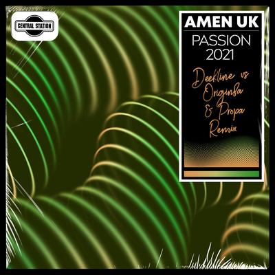 Passion 2021 (Deekline vs. Origin8a & Propa Remix) By Amen UK, Deekline, Origin8a & Propa's cover