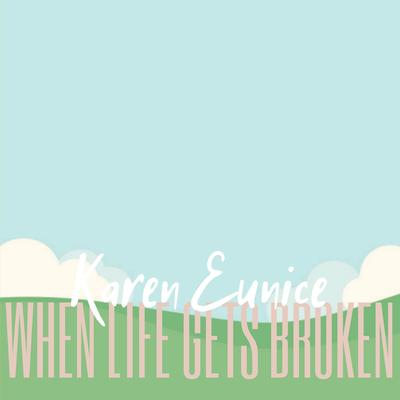 When Life Gets Broken's cover