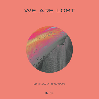 We Are Lost By MR.BLACK, Teamworx's cover