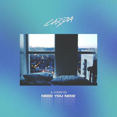 Need You Now By Carda, Keeks's cover