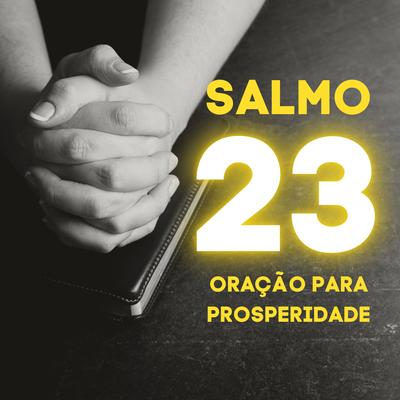 Salmo 23 - Oração para Prosperidade By Clube Pensamento e Poder's cover