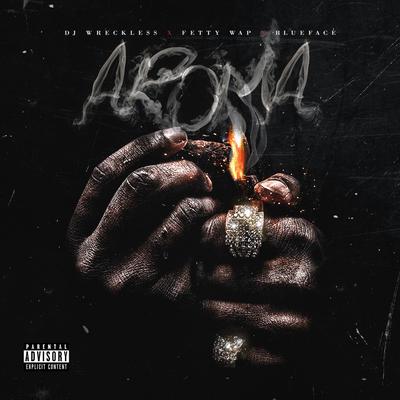 Aroma By DJ Wreckless, Fetty Wap, Blueface's cover