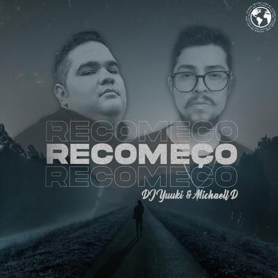 Recomeço By Dj Yuuki, Michaell D's cover