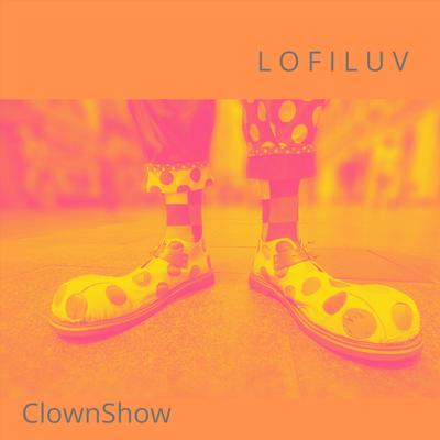 Clownshow By L O F I L U V's cover