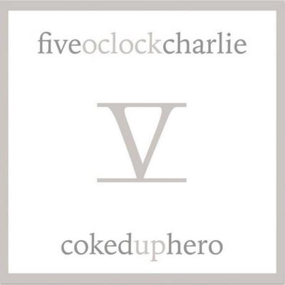 Coked up Hero By Fiveoclockcharlie's cover