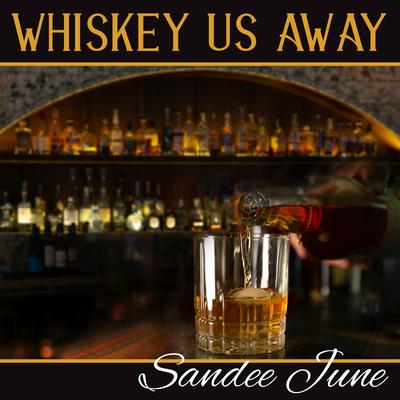 Whiskey Us Away's cover