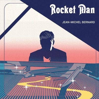 Rocket Man By Jean-Michel Bernard's cover