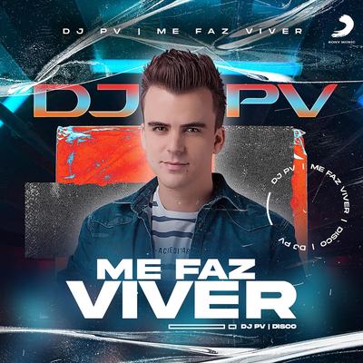 Me Faz Viver By DJ PV, Marcelo Markes's cover